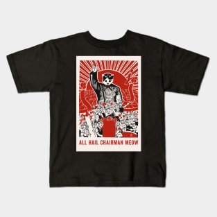 All Hail Chairman Meow Kids T-Shirt